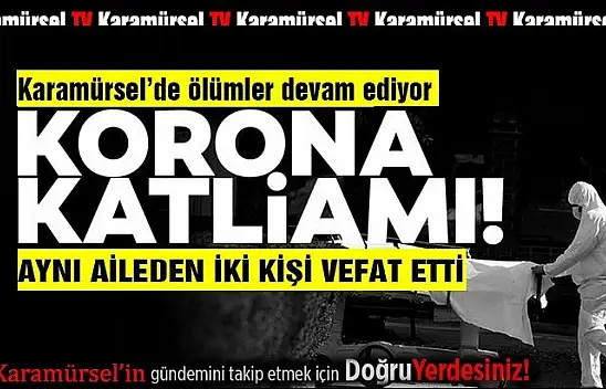 Korona Karamürsel'de bir aileyi daha aramızdan aldı