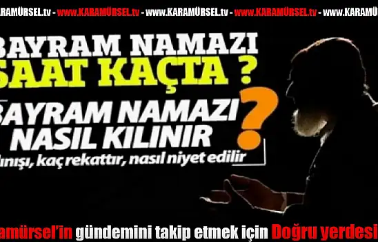 Kurban Bayramı Namazı Saat Kaçta? Peki, Nasıl kılınır ?