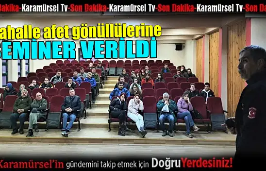 Mahalle afet gönüllülerine seminer verildi