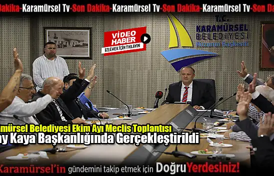 Meclis Toplantısı İlkay Kaya Başkanlığında Gerçekleştirildi