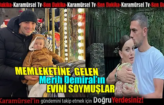 Memleketine gelen Mehri Demiral'ın evine hırsızlar girdi