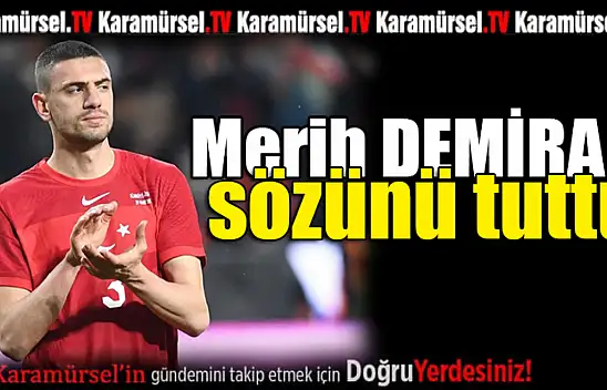 Merih Demiral sözünü tuttu!