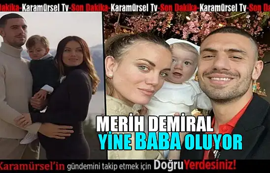Merih Demiral tekrar baba oluyor