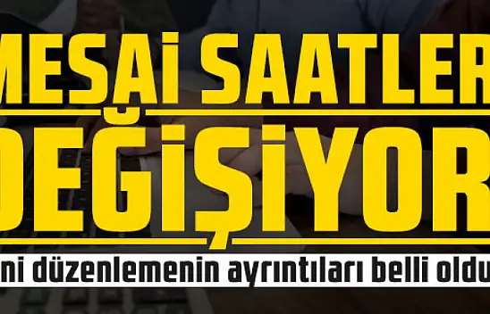 Mesai Saatlerine Yeni Düzenleme Geliyor