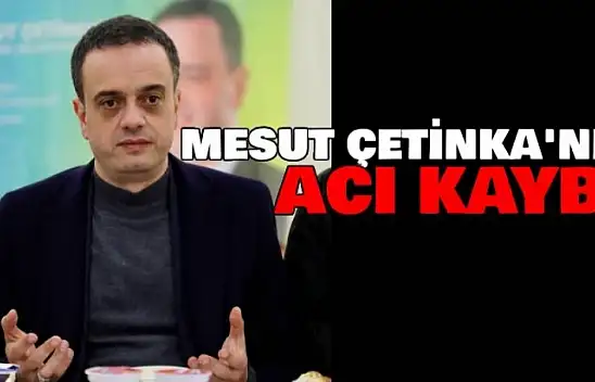 Mesut Çetinkaya babasını kaybetti