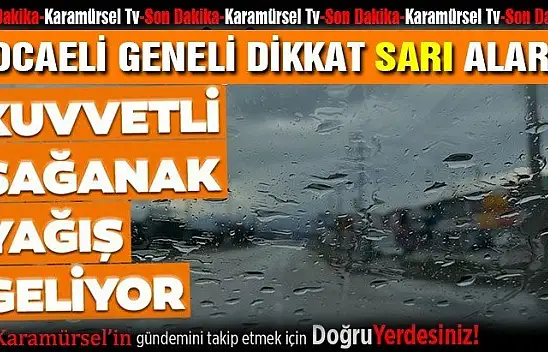 Meteoroloji'den SON DAKİKA sağanak yağış uyarısı!