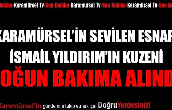 Metin Yıldırım yoğun bakımda