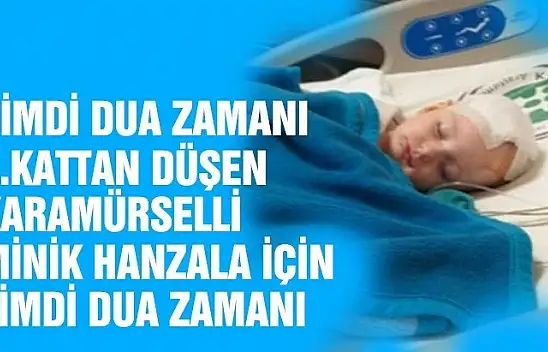 MİNİK HANZALA HAYATA TUTUNUYOR