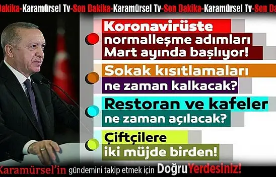 Normalleşme süreci Mart ayında başlıyor