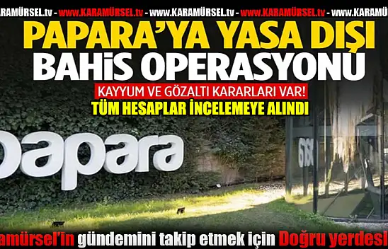 Papara'ya yasa dışı bahis operasyonu