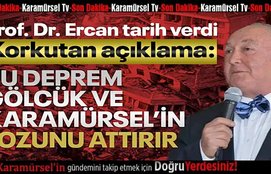 Prof. Dr. Ercan tarih verdi: Karamürsel için korkutan açıklama !