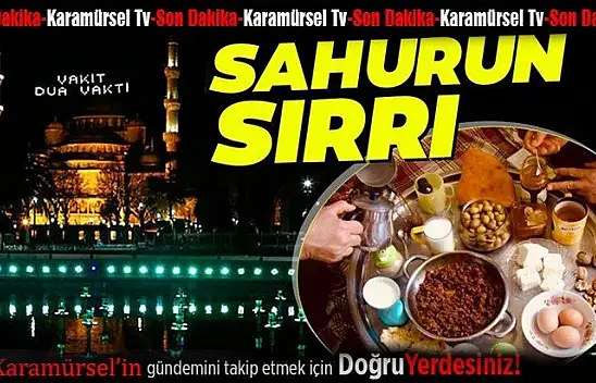 Sağlıklı bir oruç tutmak için sahur şart