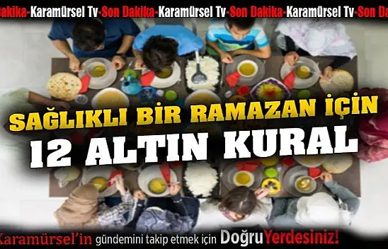 Sağlıklı bir Ramazan için 12 ipucu
