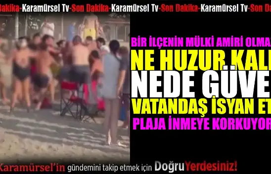 Sahillerde Yaşanan Olaylar Vatandaşı İsyan Ettirdi