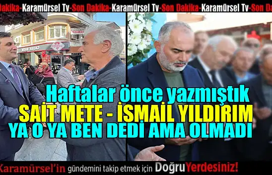Sait Mete ve İsmail Yıldırım gerilimi bitmiyor!