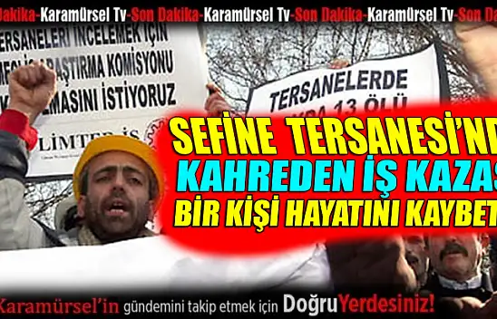 Sefine Tersanesi'nde bir işçi hayatını kaybetti!