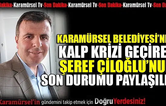 Şeref Çiloğlu'ndan iyi haber geldi