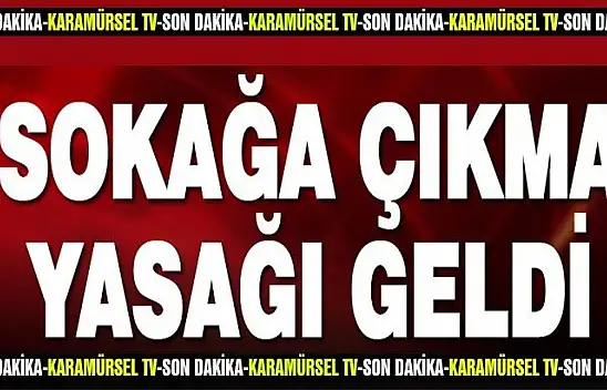 Sokağa çıkma yasağı geri geldi