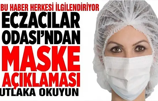 Son dakika haberi Eczacı Odası'ndan maske açıklaması