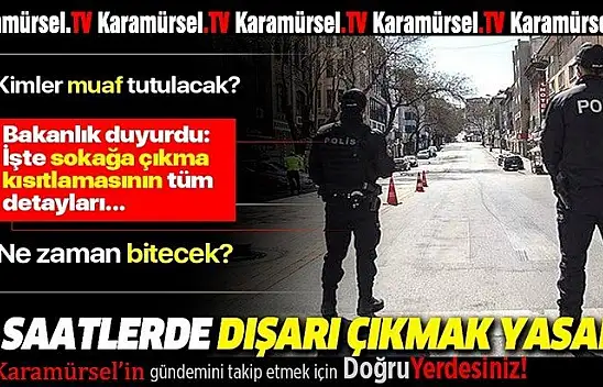Son dakika: İçişleri Bakanlığı'ndan 'sokağa çıkma kısıtlaması' açıklaması