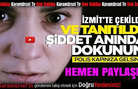Son dakika: Şiddet anında dokun, polis kapına gelsin!