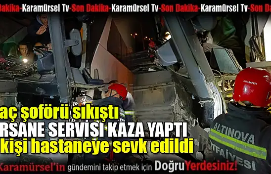 Tersane işçilerini taşıyan servis kaza yaptı 11 kişi yaralandı