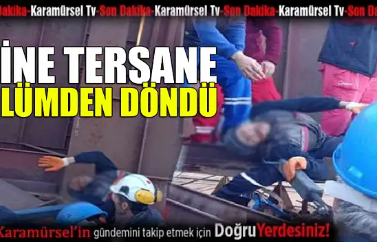 Tersaneler bölgesinde bir işçi feci şekilde yaralandı