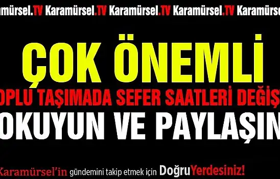 Toplu taşıma sefer saatlerinde ani değişiklik