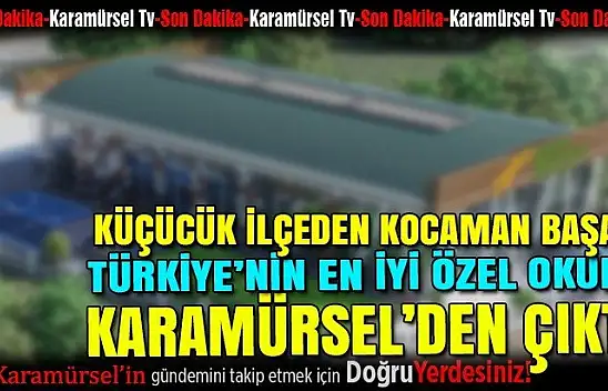 Türkiye'nin en iyi özel okulu Karamürsel'den çıktı