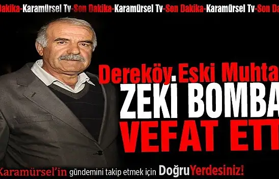 Zeki Bomba hayatını kaybetti!