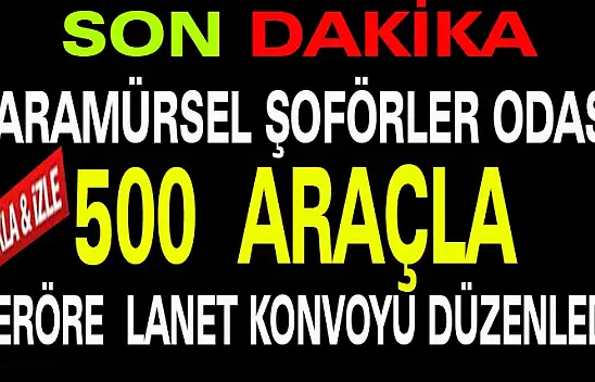 Karamürsel Şoförler Odası 500 Araçla Teröre Lanet Konvoyu Düzenledi