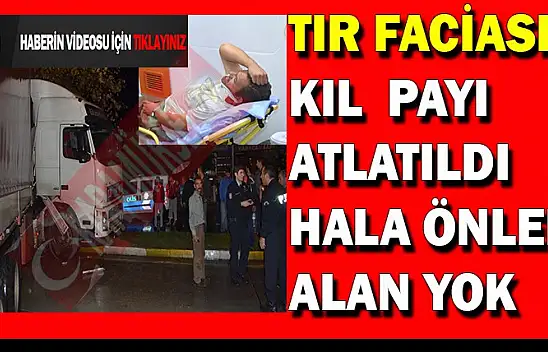 SON DAKİKA  KARAMÜRSEL'DE  TIR KAZASI KORKUTTU