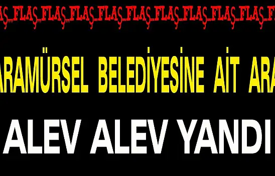 Karamürsel Belediyesine Ait İş Makinası  Alev Alev Yandı