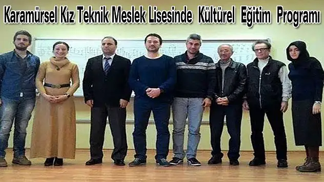 Karamürsel Kız Teknik Meslek Lisesinde  Kültürel  Eğitim  Programı