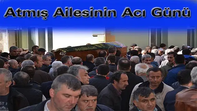 Atmış Ailesinin Acı Günü