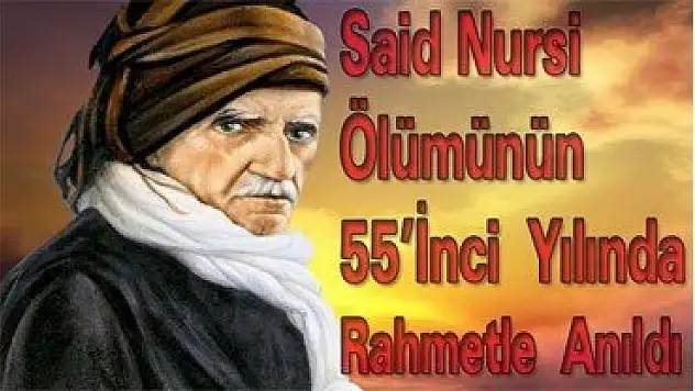 Said  Nursi  Ölümünün 55.inci Yılında  Rahmetle  Anıldı