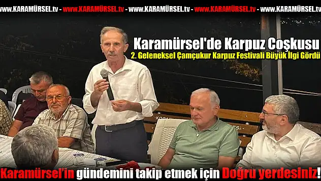 2. Geleneksel Çamçukur Karpuz Festivali Büyük İlgi Gördü