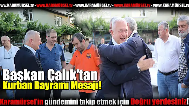 Başkan Çalık'tan Kurban Bayramı Mesajı!