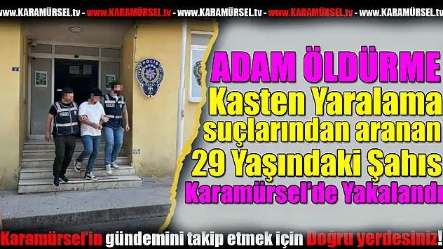 Cinayet zanlısı Karamürsel'de yakalandı!