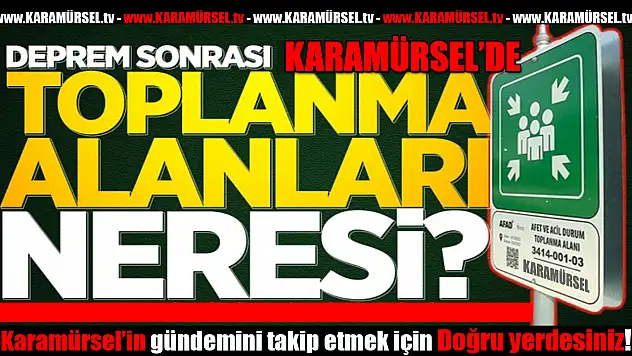 Deprem Sonrası Toplanma Alanları güncellendi!