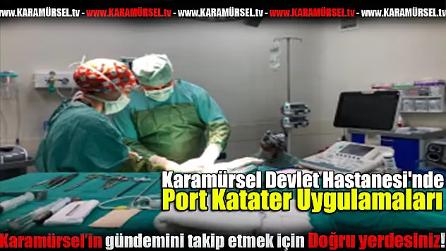 Devlet Hastanesi'nde Port Katater Uygulamaları