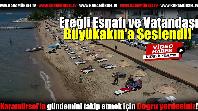 Esnaf ve Vatandaş Büyükakın'a Seslendi!