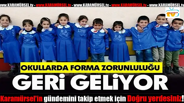 Forma Zorunluluğu Geri Geliyor!