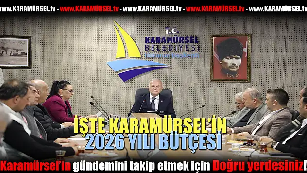 Karamürsel Belediyesi'nin 2026 Yılı Bütçesi Belirlendi