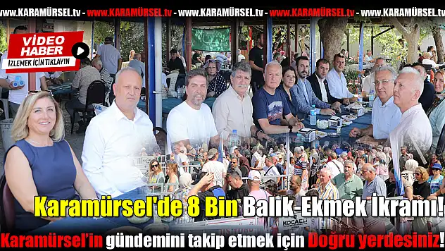 Karamürsel'de 8 Bin Balık-Ekmek İkramı!