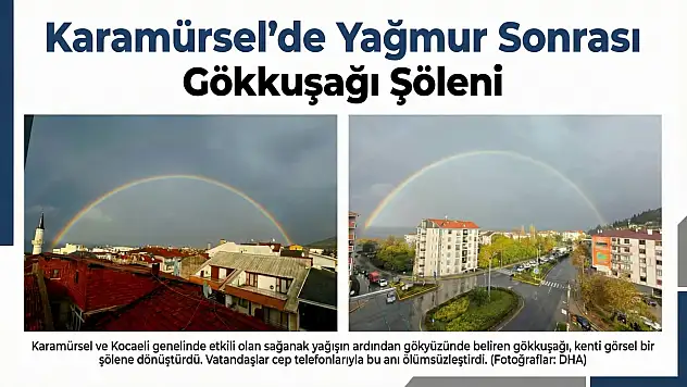 Karamürsel'de Yağmur Sonrası Görsel Şölen