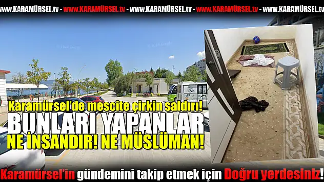 Karamürsel'deki Mescide çirkin saldırı!