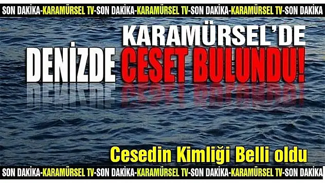 Karamürsel denizde erkek cesedi bulundu