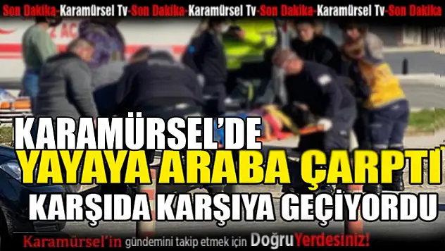 Karamürsel merkezde yayaya araba çarptı