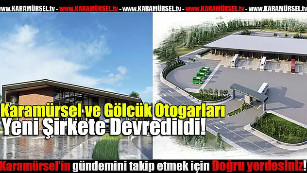 Karamürsel ve Gölcük Otogarları Yeni Şirkete Devredildi!